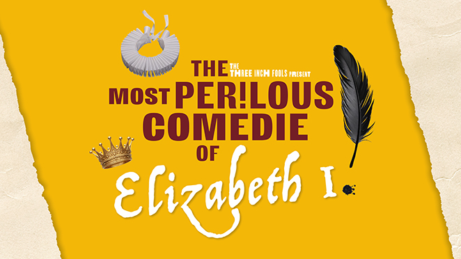THE MOST PERILOUS COMEDIE OF ELIZABETH I
